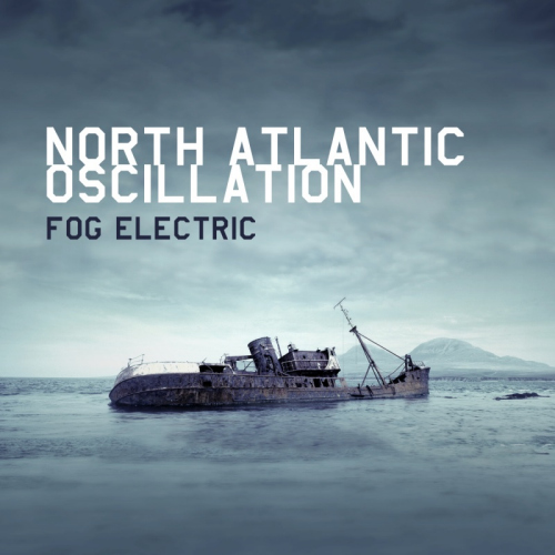 NORTH ATLANTIC OSCILLATION - FOG ELECTRICNORTH ATLANTIC OSCILLATION - FOG ELECTRIC.jpg